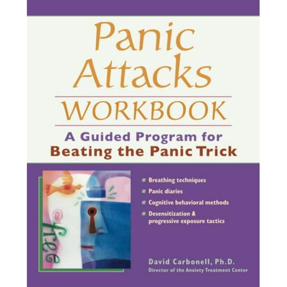Pre-Owned Panic Attacks Workbook: A Guided Program for Beating the Panic Trick (Paperback) 1569754152 9781569754153