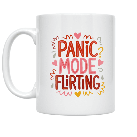 Panic Mode Flirting - Relationship Humor Enthusiast - 11 oz Ceramic Coffee Mug