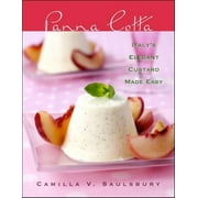 Panna Cotta: Italy's Elegant Custard Made Easy (Hardcover)