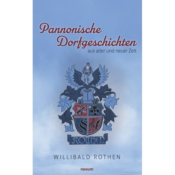Pannonische Dorfgeschichten aus alter und neuer Zeit, (Paperback)