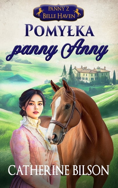 Panny Z Belle Haven Pomylka panny Anny: Slodki romans regencyjny z szpiegami, sekretami i skradzionymi pocalunkami, Book 3, (Paperback)