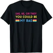 Pansexual Pride - She, He, or They You Could Be My BAE T-Shirt