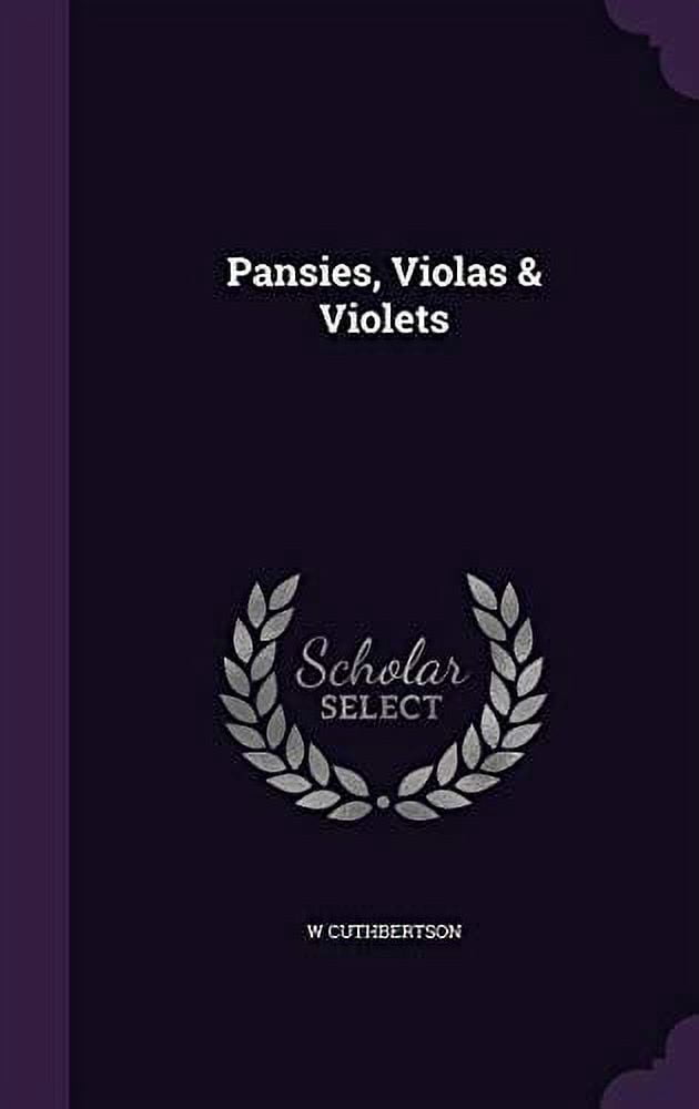 Pansies, Violas Violets Hardcover 1356274110 9781356274116 W Cuthbertson