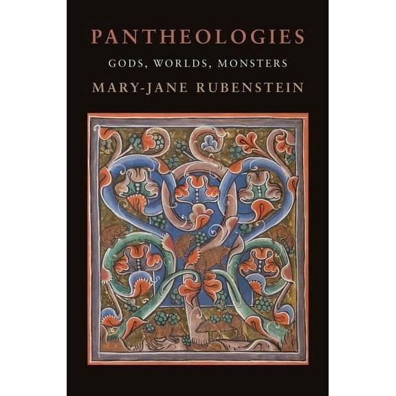 Pantheologies: Gods, Worlds, Monsters, (Hardcover)