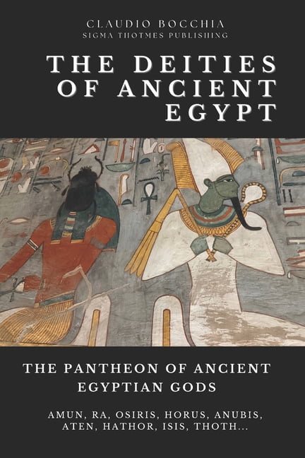 The Mysteries of Ancient Egypt: Pharaohs The Pantheon of Ancient Egyptian Gods - From Cosmic Creators to Protective Spirits: Gods and Goddesses of Ancient Egypt:, Book 5, (Paperback)