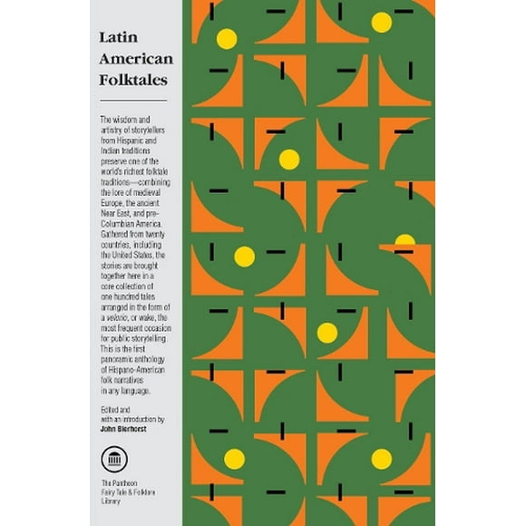 Pantheon Fairy Tale and Folklore Library: Latin American Folktales: Stories from Hispanic and Indian Traditions (Paperback)