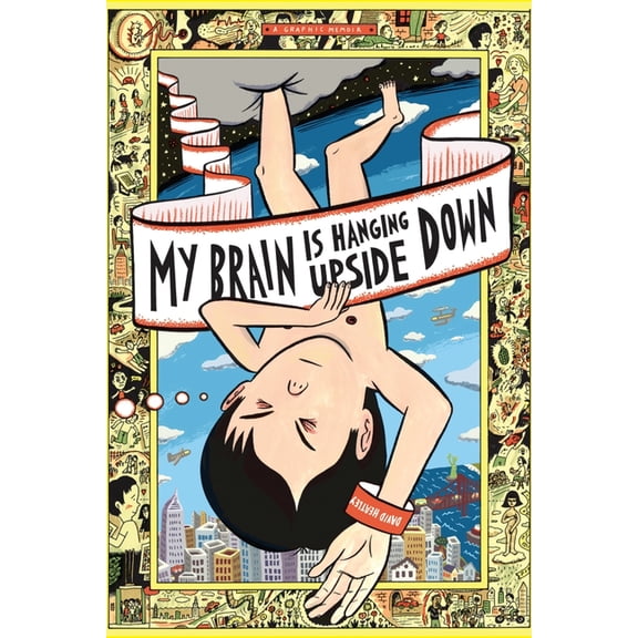 Pantheon Graphic Library My Brain Is Hanging Upside Down, (Hardcover)