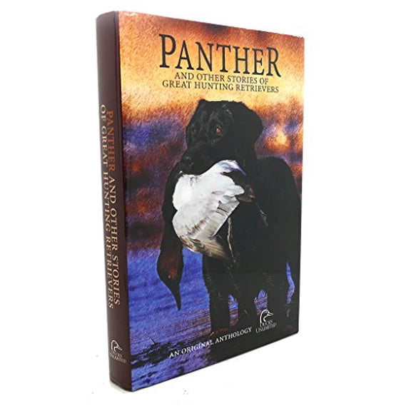 Pre-Owned Panther: And Other Stories of Great Hunting Retrievers (Hardcover) 1932052143 9781932052145