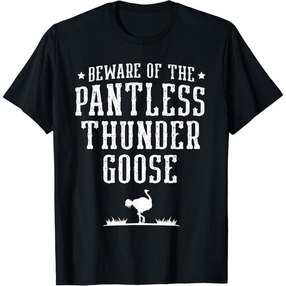 Pantless Thunder Goose Bird Lover T-Shirt - Walmart.com