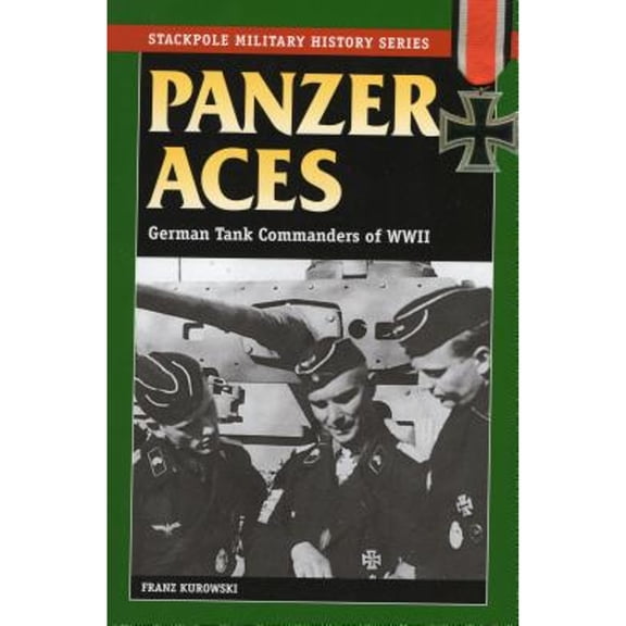 Pre-Owned Panzer Aces: German Tank Commanders in World War II (Paperback) 0811731731 9780811731737