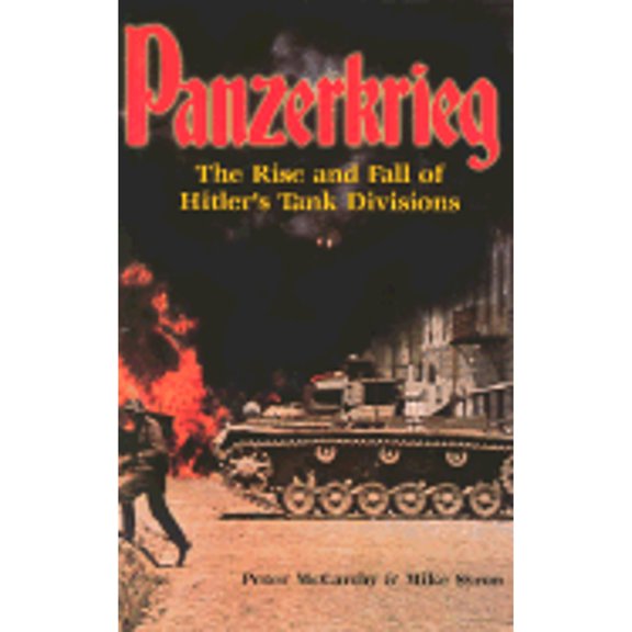 Pre-Owned Panzerkrieg: The Rise and Fall of Hitler's Tank Divisions (Hardcover 9780786710096) by Peter McCarthy, Mike Syron