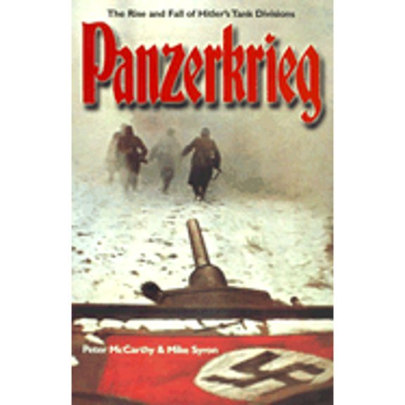 Pre-Owned Panzerkrieg: The Rise and Fall of Hitler's Tank Divisions (Paperback 9780786712649) by Peter McCarthy, Mike Syron