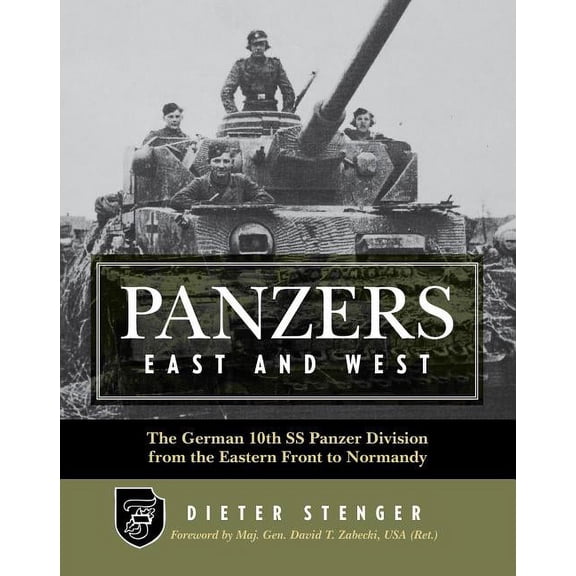 Panzers East and West : The German 10th SS Panzer Division from the Eastern Front to Normandy (Hardcover)