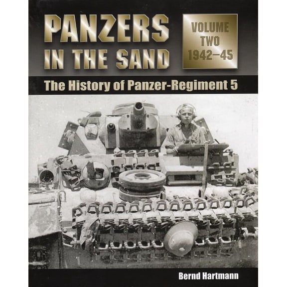 Panzers in the Sand : The History of Panzer-Regiment 5, 1942-45 (Hardcover)