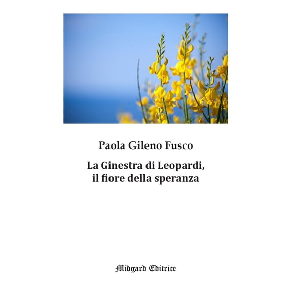 Paola Gileno Fusco La Ginestra di Leopardi, il fiore della speranza (Paperback)