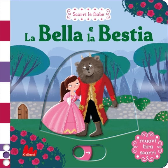 Paola Mazzarelli,Dan Taylor La Bella e la Bestia. Scorri le fiabe. Ediz. a colori (Hardcover)