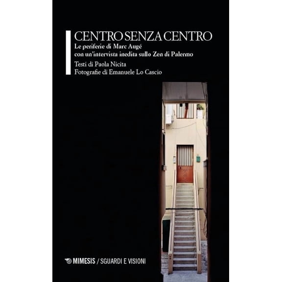 Paola Nicita,Emanuele Lo Cascio Centro senza centro. Le periferie di Marc Augé (Paperback)