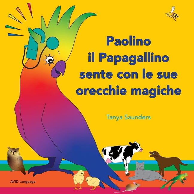 Paolino il Papagallino sente con le sue orecchie magiche: Scopriamo insieme suoni divertenti per imparare ad ascoltare, (Paperback)