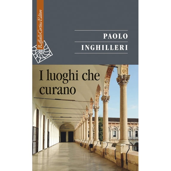 Paolo Inghilleri I luoghi che curano (Paperback)