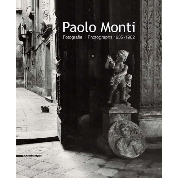 Paolo Monti: Photographs 1935-1982, (Hardcover)