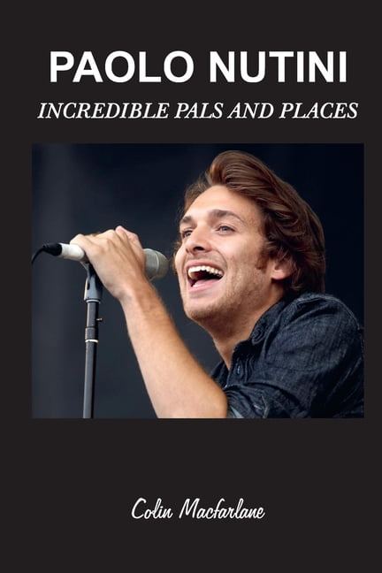 Paolo Nutini: Incredible Pals and Places, (Paperback)