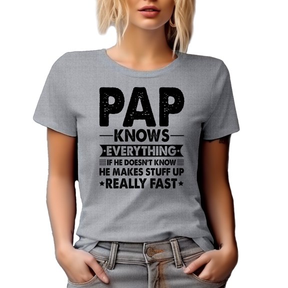 Pap Knows Everything, If He Doesn't Know, He Makes Stuff Up Really Fast, Funny Granddad, Heather Grey T-Shirt, Small