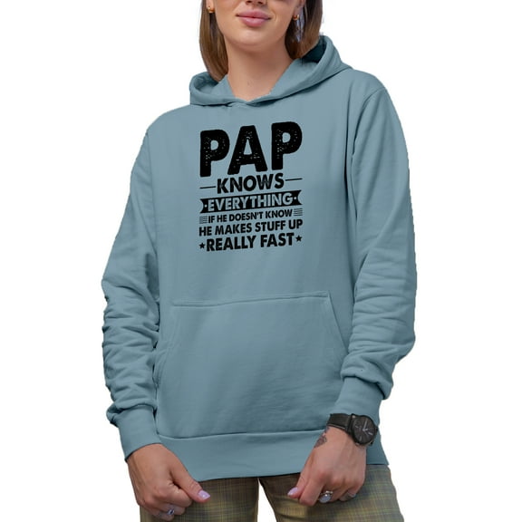 Pap Knows Everything, If He Doesn't Know, He Makes Stuff Up Really Fast, Funny Granddad, Light Blue Hooded Sweatshirt or Hoodie, Large