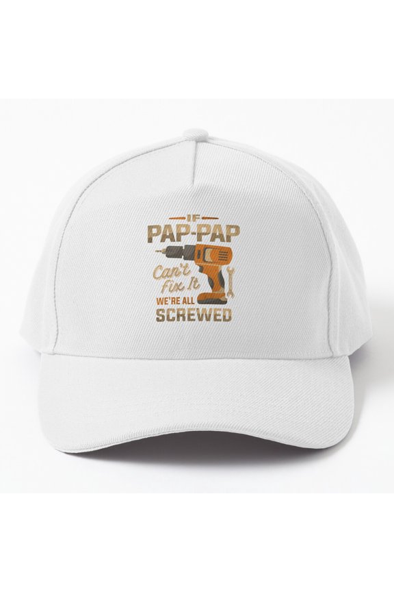 Pap-Pap Family Handyman Baseball Hat, We're All Screwed Fix-It Wordplay Design, Classic Cap