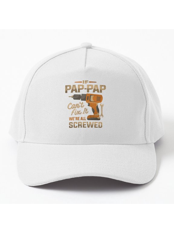 Pap-Pap Family Handyman Baseball Hat, We're All Screwed Fix-It Wordplay Design, Classic Cap