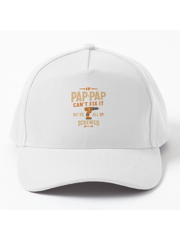 Pap-Pap Handyman Grandpa Baseball Hat, Family Repair Saying If Pap-Pap Can't Fix It, Gift Cap