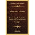 thumbnail image 1 of Pap With A Hatchet : Being A Reply To Martin Mar-Prelate, With An Introduction And Notes (1844) (Paperback), 1 of 1
