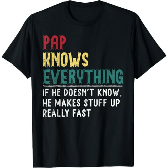 Pap knows everything Father's Day gift for Grandpa Funny Pap T-Shirt