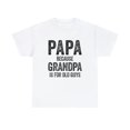 thumbnail image 1 of Papa - Because Grandpa Is For Old Guys - Funny Father's Day Gift - ID: 353, 1 of 11