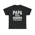 thumbnail image 1 of Papa - Because Grandpa Is For Old Guys - Funny Father's Day Gift - ID: 353, 1 of 11