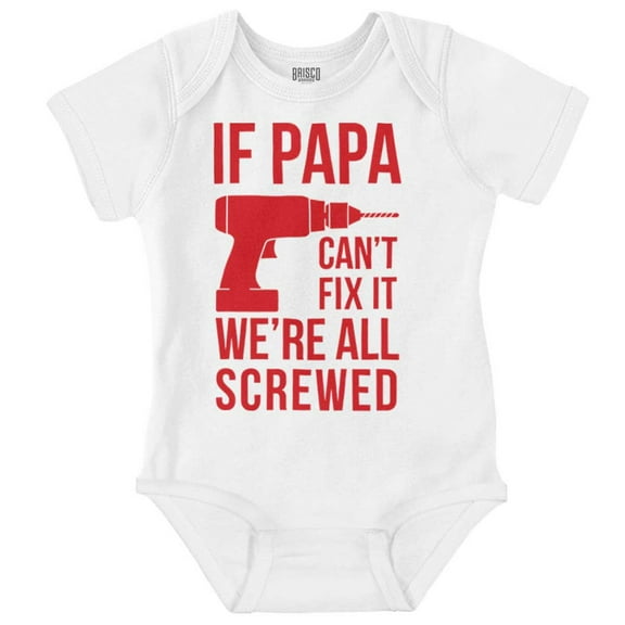 Papa Can't Fix It We're All Screwed Romper Boys or Girls Infant Baby Brisco Brands 6M
