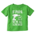thumbnail image 1 of Papa Can't Fix It We're All Screwed Toddler Boy Girl T Shirt Infant Toddler Brisco Brands 12M, 1 of 6