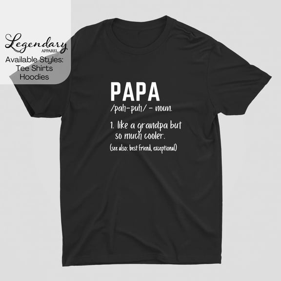 Papa Definition Shirt/Hoodie, Grandpa Grandfather Shirt Tshirt All Size S-5XL
