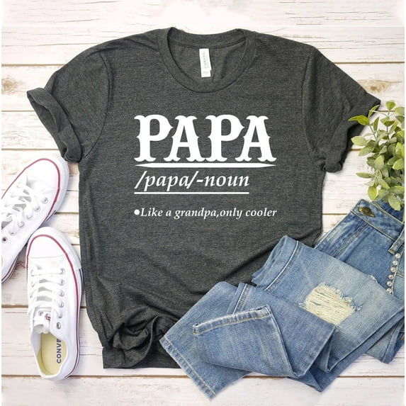 Papa Definition T-shirt Husband Shirt Father's Day Gift Grandpa Tee Top Birthday Dad Christmas Mom Grandfather So Much Cooler Nana Shirts Grandad
