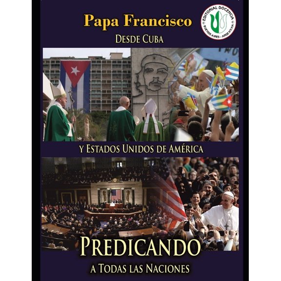 Papa Francisco: Desde Cuba y Estados Unidos de Amrica : Predicando a todas las naciones (Series #4) (Paperback)