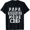 thumbnail image 1 of Papa Gardening Mode On - Novelty Garden Lover T-Shirt, 1 of 3