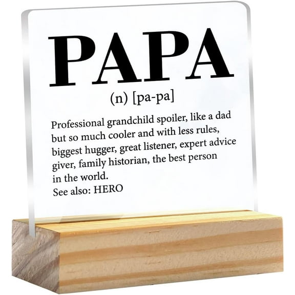 Papa Gift for Birthday Father’s Day Papa Definition Clear Desk Decorative Sign Keepsake Present Grandpa Acrylic Plaque with Wooden Stand Sign Desk Decor for Home Office