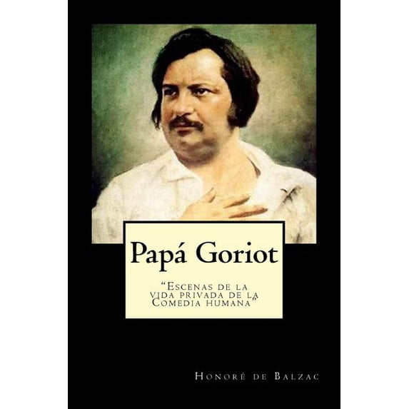Papa Goriot (Spanish) Edition (Paperback) by Honore De Balzac