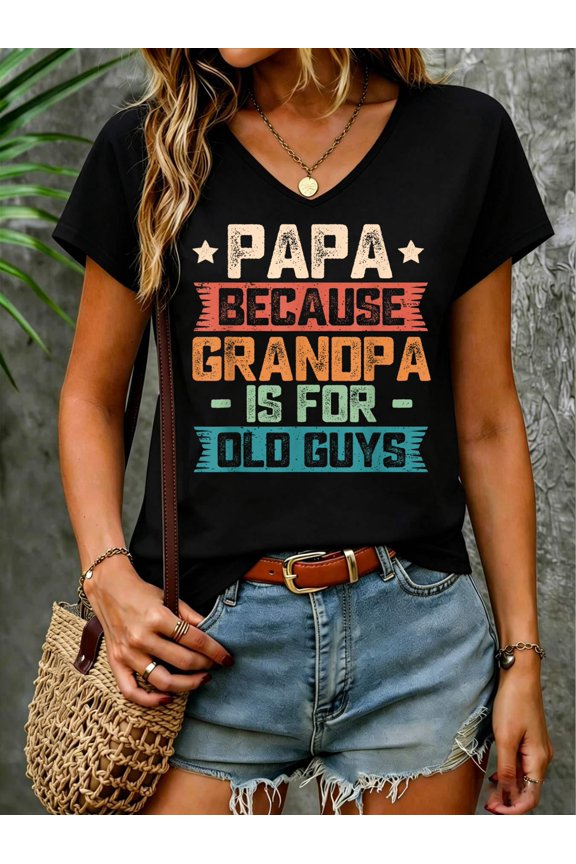 Papa Because Grandpa is for Old Guys Vintage Funny Dad Gift V Neck T-Shirt Cotton Women's V Neck Graphic Tee, Casual Short Sleeve Shirt,Vacation Outfit