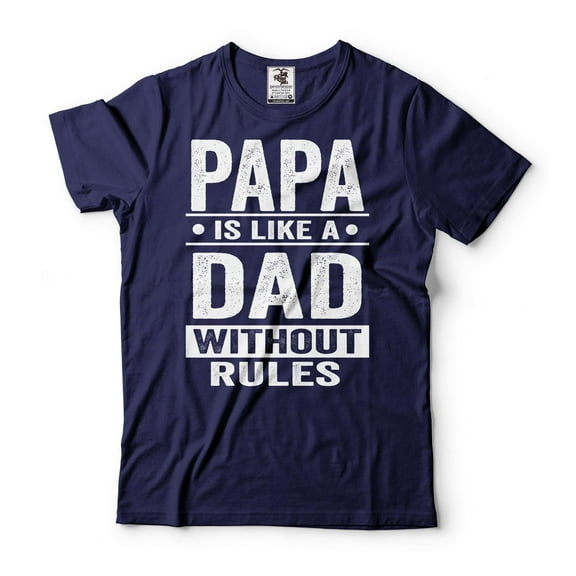 Papa Is Like A Dad Without Rules Shirt Funny Dad Shirt Funny Papa Shirt Father's Day Gift Shirt (Large Navy Blue)