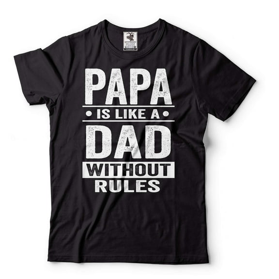 Papa Is Like A Dad Without Rules Shirt Funny Dad Shirt Funny Papa Shirt Father's Day Gift Shirt