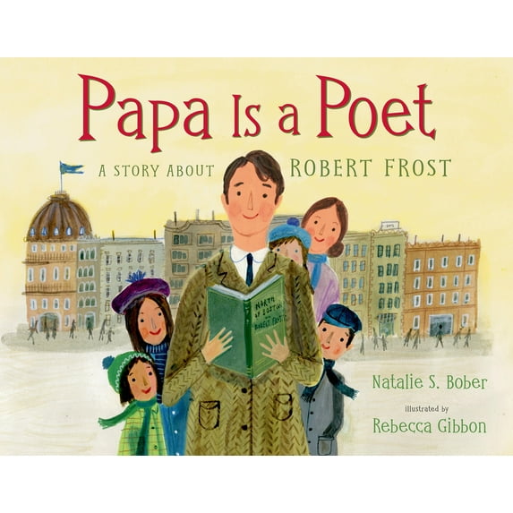Papa Is a Poet : A Story About Robert Frost