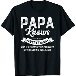Mens Papa Knows Everything Shirt 60th Gift Funny Father's Day T-Shirt Mens Papa Knows Everything Shirt 60th Gift Funny Father's Day T-Shirt