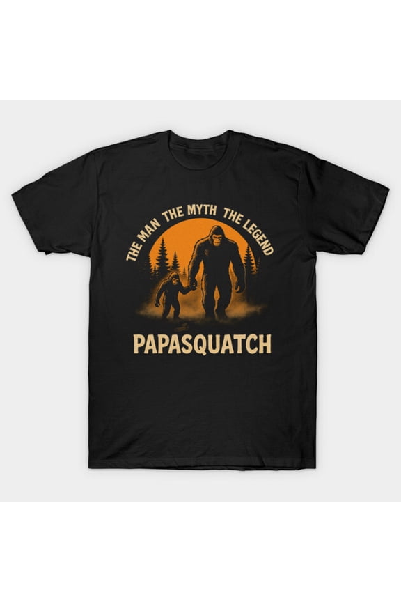 Papa Squatch The Man The Myth The Legend Bigfoot Fathers day - Great Gift Idea G9663 Unisex T-Shirt, Up to Size 5XL