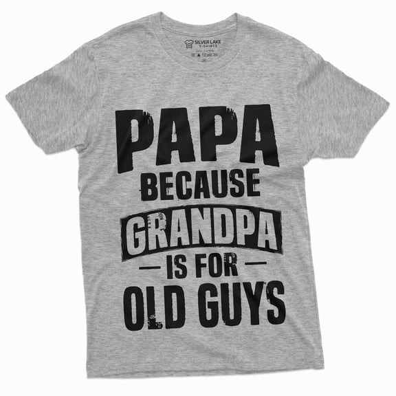 Papa T-Shirt Grandpa Is For Old Guys T-Shirt Pops Powpow Fathers Day Dad Tee (X-Large Grey)