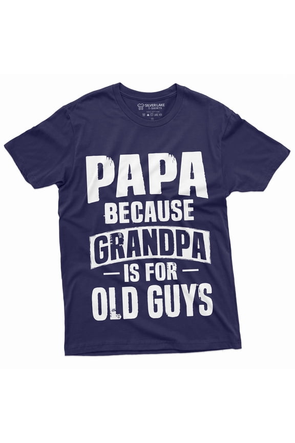 Papa T-Shirt Grandpa Is For Old Guys T-Shirt Pops Powpow Fathers Day Dad Tee (X-Large Navy Blue)